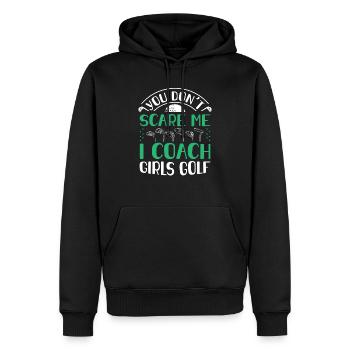 You Dont Scare Me I Coach Girls Golf Funny Coach - Men’s Premium Organic Hoodie - black - Front - Nico (187cm)