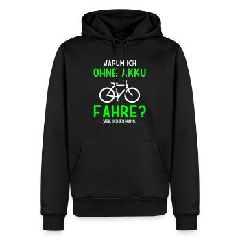 Warum ich ohne Akku fahre? Weil ich es kann. - Männer Premium Bio Hoodie - Schwarz - Vorne - Nico (187cm)
