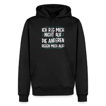 Ich Reg Mich Nicht Auf Die Anderen Regen Mich Auf - Männer Premium Bio Hoodie - Schwarz - Vorne - Nico (187cm)