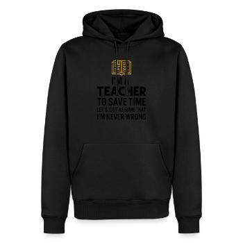 Je suis un enseignant pour gagner du temps, je ne me trompe jamais - Sweat à capuche Premium bio Homme - noir - Devant - Nico (187cm)