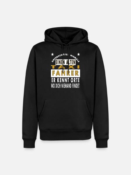 Taxifahrer Taxi fahren Taxi Spruch Taxi Sprüche - Männer Premium Bio Hoodie - Schwarz