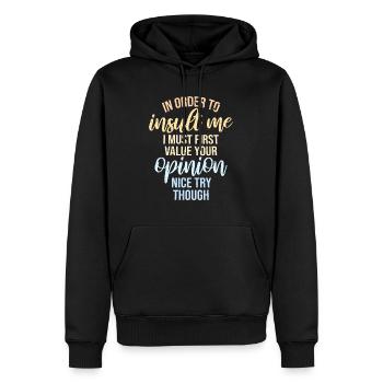 In Order To Insult I Must First Value Your Opinion - Männer Premium Bio Hoodie - Schwarz - Vorne - Nico (187cm)