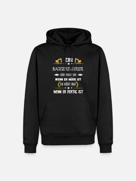 Baggerfahrer Baggerführer Bagger Fahren Spruch - Männer Premium Bio Hoodie - Schwarz