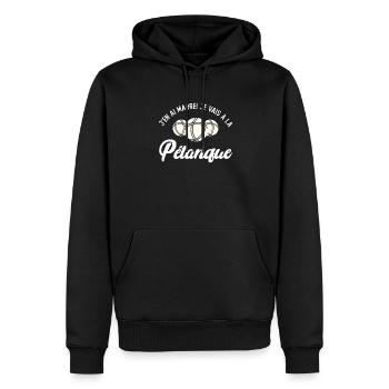 J'en Ai Marre Je Vais à La Pétanque - Sweat à capuche Premium bio Homme - noir - Devant - Nico (187cm)