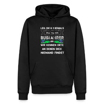 Leg Dich Niemals Mit Einem Busfahrer An Lustiger S - Männer Premium Bio Hoodie - Schwarz - Vorne - Nico (187cm)