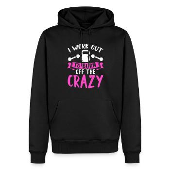 I Work Out To Burn Off The Crazy Training Fitness - Men’s Premium Organic Hoodie - black - Front - Nico (187cm)