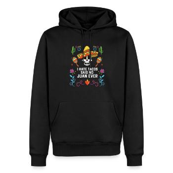 I Hate Tacos Said No Juan Ever Mexican Food Foodie - Männer Premium Bio Hoodie - Schwarz - Vorne - Nico (187cm)
