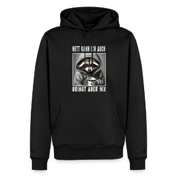 Nett Kann Ich Auch Bringt Aber Nix - Männer Premium Bio Hoodie - Schwarz - Vorne - Nico (187cm)