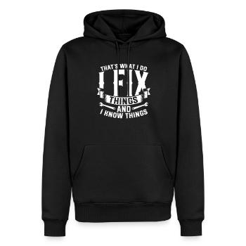 Thats What I Do I Fix Stuff And I Know Things - Männer Premium Bio Hoodie - Schwarz - Vorne - Nico (187cm)