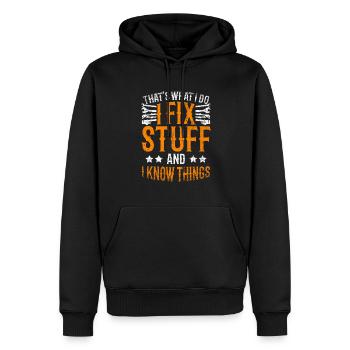 Thats What I Do I Fix Stuff And I Know Things - Männer Premium Bio Hoodie - Schwarz - Vorne - Nico (187cm)