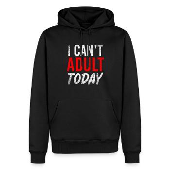 I Cant Today Parents Family Dad Mother - Männer Premium Bio Hoodie - Schwarz - Vorne - Nico (187cm)