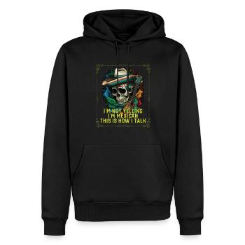 I'm Not Yelling I'm Mexican This Is How I Talk - Men’s Premium Organic Hoodie - black - Front - Nico (187cm)