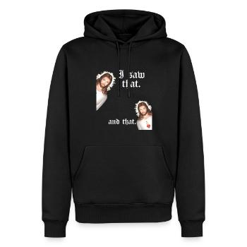 Funny God Christian Quote I Jesus Meme I Saw That - Männer Premium Bio Hoodie - Schwarz - Vorne - Nico (187cm)
