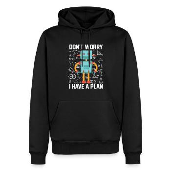 Kids Don't Worry I Have A Plan Funny Robotics Droi - Men’s Premium Organic Hoodie - black - Front - Nico (187cm)