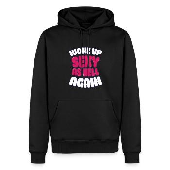 Woke Up Sexy As Hell Again Funny Self Confidence - Männer Premium Bio Hoodie - Schwarz - Vorne - Nico (187cm)