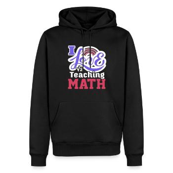 Math Teacher I Love Teaching Math - Men’s Premium Organic Hoodie - black - Front - Nico (187cm)