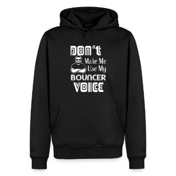 Bouncer Don't Make Me Use Bouncer Voice - Men’s Premium Organic Hoodie - black - Front - Nico (187cm)