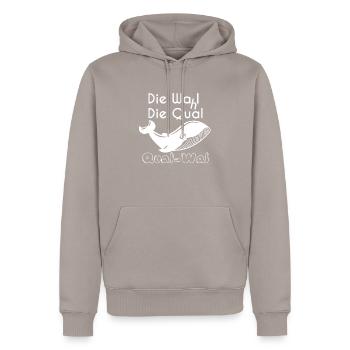Wal Spruch Wahl die Qual Qual-Wal - Männer Premium Bio Hoodie - Taupe - Vorne - Nico (187cm)