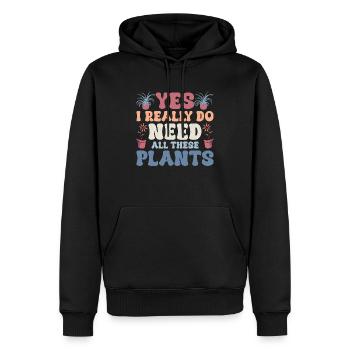 Yes I Really Do Need All These Plants Gardening Bo - Männer Premium Bio Hoodie - Schwarz - Vorne - Nico (187cm)