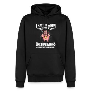 Ich Hasse Es Wenn Mitarbeiter Sich Wie Vorgesetzte - Männer Premium Bio Hoodie - Schwarz - Vorne - Nico (187cm)