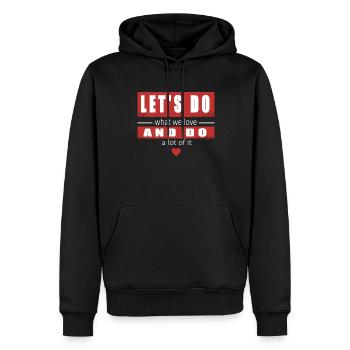 Faisons ce que nous aimons et faisons-en beaucoup - Sweat à capuche Premium bio Homme - noir - Devant - Nico (187cm)