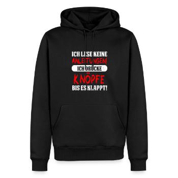 Ich lese keine Anleitungen! Ich drücke Knöpfe bis - Männer Premium Bio Hoodie - Schwarz - Vorne - Nico (187cm)