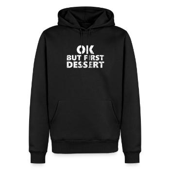 Ok, Aber Erstes Dessert-design Für Dessert-fan - Männer Premium Bio Hoodie - Schwarz - Vorne - Nico (187cm)