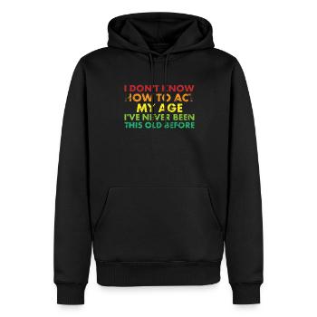 Je ne sais pas comment je suis à mon âge - Sweat à capuche Premium bio Homme - noir - Devant - Nico (187cm)