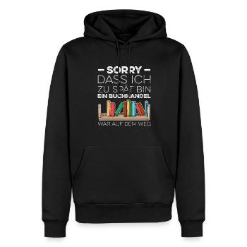 Sorry Dass Ich Zu Spät Bin Ein Buchhandel Am Weg - Männer Premium Bio Hoodie - Schwarz - Vorne - Nico (187cm)