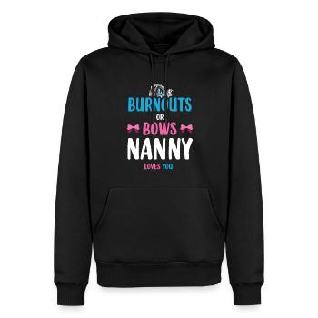 Burnouts Or Bows Nanny Loves You For - Men’s Premium Organic Hoodie - black - Front - Nico (187cm)