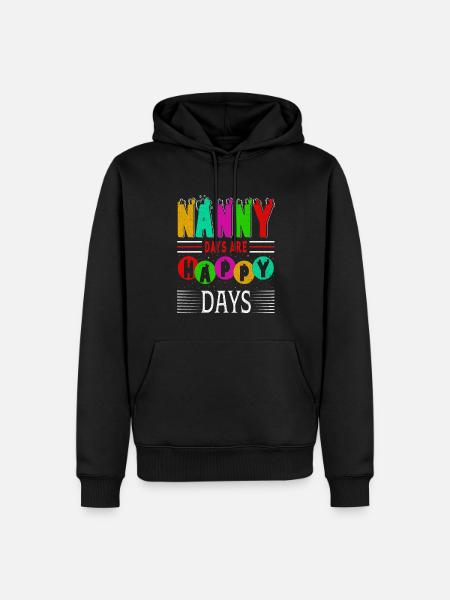 Nanny Days Are Happy Days For Grandma Grandma - Men’s Premium Organic Hoodie - black