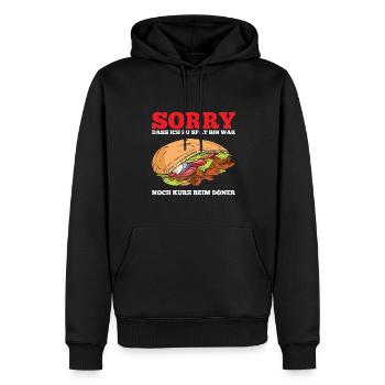 Sorry Dass Ich Zu Spät Bin war Noch Kurz Beim Döne - Männer Premium Bio Hoodie - Schwarz - Vorne - Nico (187cm)
