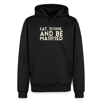 Eat, drink and be married, - Men’s Premium Organic Hoodie - black - Front - Nico (187cm)