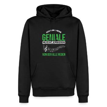 Ich Bin Diese Geniale Musiklehrerin Von Der Alle R - Männer Premium Bio Hoodie - Schwarz - Vorne - Nico (187cm)
