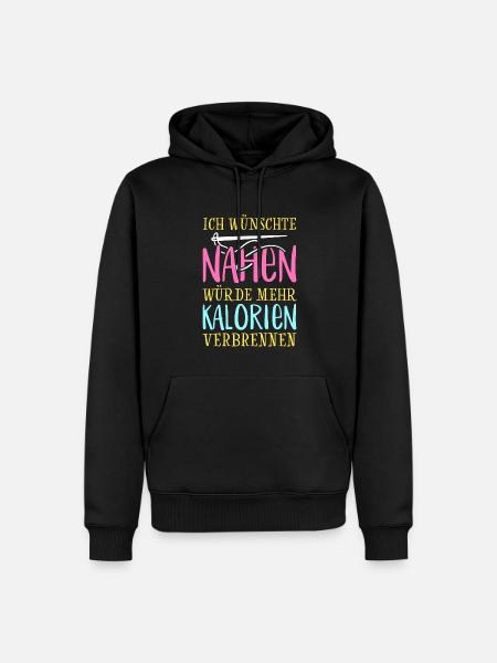 Ich Wünschte Nähen Würde Mehr Kalorien Verbrennen - Männer Premium Bio Hoodie - Schwarz