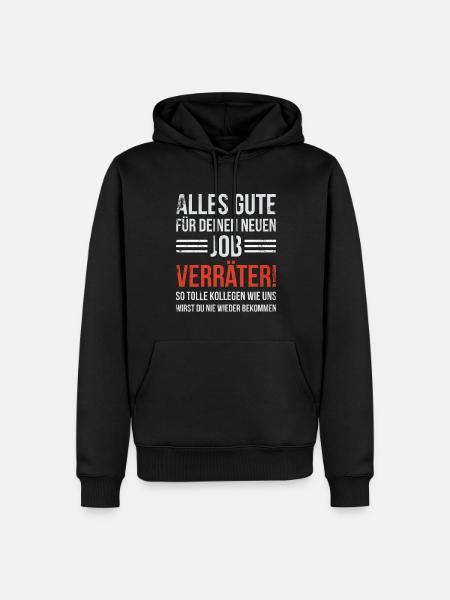 Alles gute im neuen Job du Verräter, Abschied - Männer Premium Bio Hoodie - Schwarz
