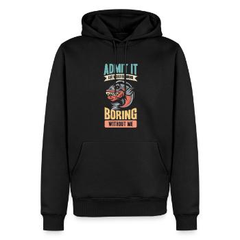 Admit it, life would be boring without me - Men’s Premium Organic Hoodie - black - Front - Nico (187cm)