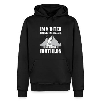 Im Winter Habe Ich Keine Zeit, Da Kommt Biathlon - Männer Premium Bio Hoodie - Schwarz - Vorne - Nico (187cm)