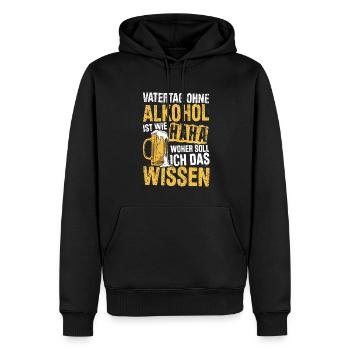 Vatertag Ohne Alkohol Ist Wie Haha Woher Soll Ich - Männer Premium Bio Hoodie - Schwarz - Vorne - Nico (187cm)