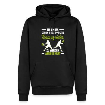 Man Muss Schon Bekloppt Sein Tennisspieler Zu Werd - Männer Premium Bio Hoodie - Schwarz - Vorne - Nico (187cm)
