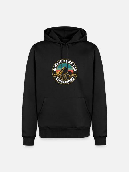 Geocaching funny geocacher always down for - Men’s Premium Organic Hoodie - black