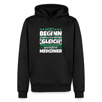 Zum Beginn gleich die besten wurden Mediziner - Männer Premium Bio Hoodie - Schwarz - Vorne - Nico (187cm)