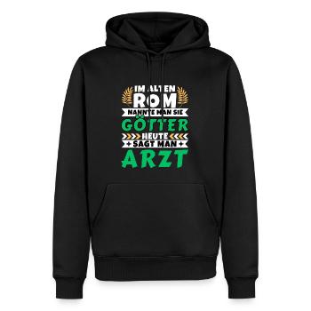 Im alten Rom waren Sie Götter. Heute Arzt - Männer Premium Bio Hoodie - Schwarz - Vorne - Nico (187cm)