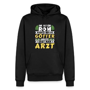 Im alten Rom waren Sie Götter. Heute Arzt - Männer Premium Bio Hoodie - Schwarz - Vorne - Nico (187cm)