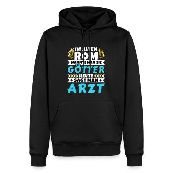 Im alten Rom waren Sie Götter. Heute Arzt - Männer Premium Bio Hoodie - Schwarz - Vorne - Nico (187cm)