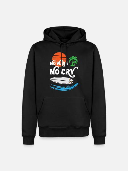 No Wave No Cry Surfing - Men’s Premium Organic Hoodie - black