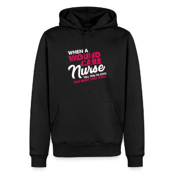 When a wound care nurse tell stay still you MUST - Men’s Premium Organic Hoodie - black - Front - Nico (187cm)