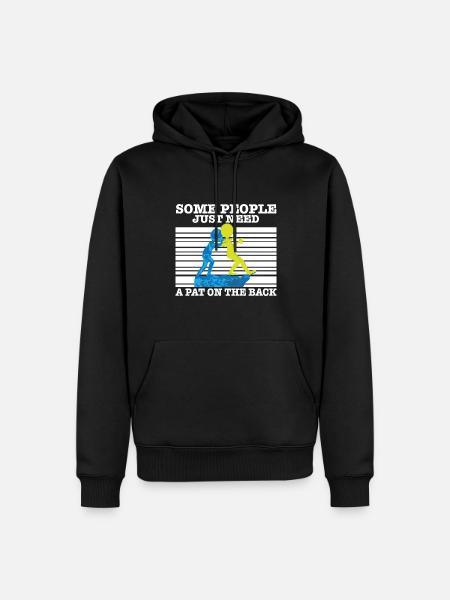 Sarcasm Quote Some People Just Need A Pat On The - Men’s Premium Organic Hoodie - black