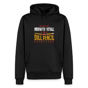 Life Without Underwater Football Is Like a Dull - Men’s Premium Organic Hoodie - black - Front - Nico (187cm)