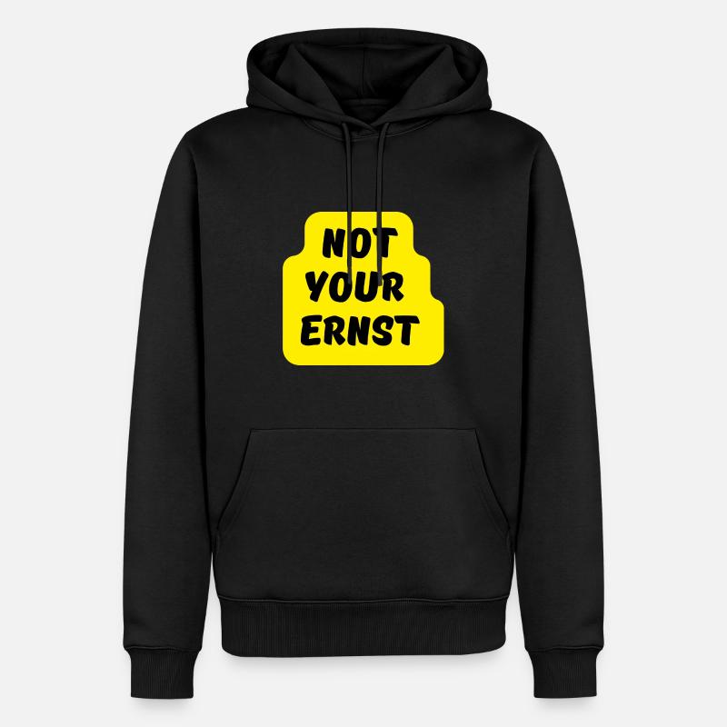 Not your ernst-Lustiger Spruch - Männer Premium Bio Hoodie - Schwarz